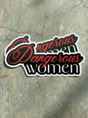 Dangerous Women - Premium Stickers