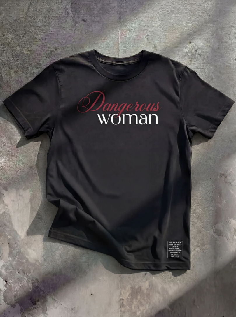 Dangerous Woman - Redefining 'ACT LIKE A LADY'