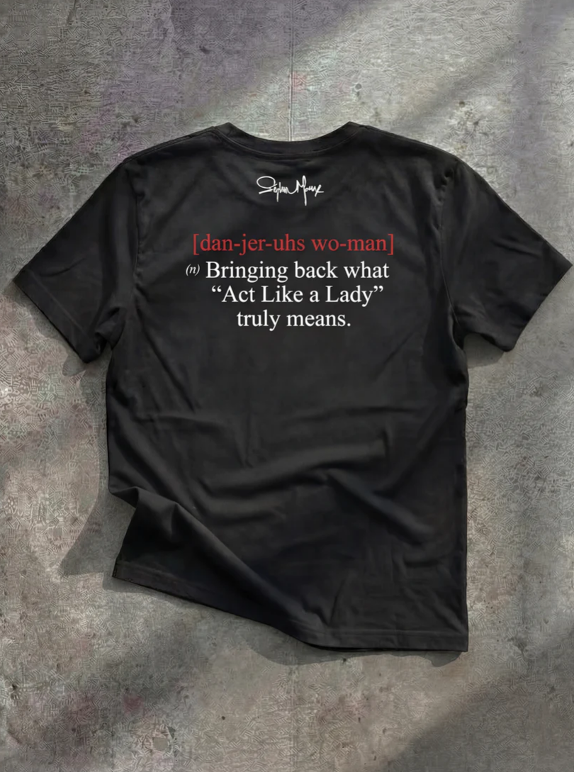 Dangerous Woman - Redefining 'ACT LIKE A LADY'